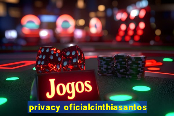 privacy oficialcinthiasantos